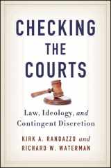 9781438452883-1438452888-Checking the Courts: Law, Ideology, and Contingent Discretion (SUNY series in American Constitutionalism)