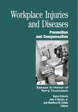 9780880993241-0880993243-Workplace Injuries And Diseases: Prevention And Compensation: Essays in Honor of Terry Thomason