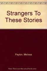 9780131882294-0131882295-Strangers To These Stories