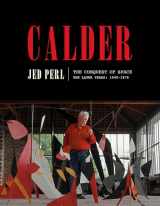 9780451494115-0451494113-Calder: The Conquest of Space: The Later Years: 1940-1976 (A Life of Calder)