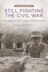 9780807152157-0807152153-Still Fighting the Civil War: The American South and Southern History