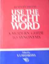 9780895770257-0895770253-Use the Right Word: Modern Guide to Synonyms and Related Words