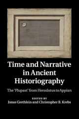 9781316628867-1316628868-Time and Narrative in Ancient Historiography: The ‘Plupast' from Herodotus to Appian