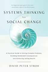 9781603585804-160358580X-Systems Thinking For Social Change: A Practical Guide to Solving Complex Problems, Avoiding Unintended Consequences, and Achieving Lasting Results