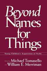 9781138876378-1138876372-Beyond Names for Things: Young Children's Acquisition of Verbs
