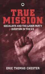 9780745322148-074532214X-True Mission: Socialists and the Labor Party Question in the U.S.