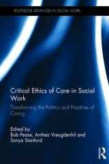 9781138225589-1138225584-Critical Ethics of Care in Social Work: Transforming the Politics and Practices of Caring (Routledge Advances in Social Work)