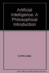 9780631183846-0631183841-Artificial Intelligence: A Philosophical Introduction