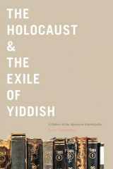 9781978825451-1978825455-The Holocaust & the Exile of Yiddish: A History of the Algemeyne Entsiklopedye