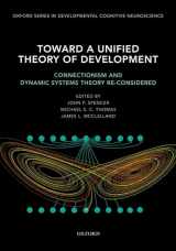 9780195300598-0195300599-Toward a Unified Theory of Development: Connectionism and Dynamic Systems Theory Re-Considered (Developmental Cognitive Neuroscience)