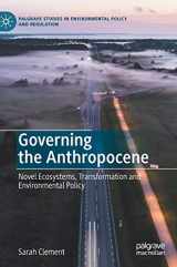9783030603496-3030603490-Governing the Anthropocene: Novel Ecosystems, Transformation and Environmental Policy (Palgrave Studies in Environmental Policy and Regulation)