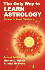 9781934976012-1934976016-The Only Way to Learn Astrology: Basic Principles (1)
