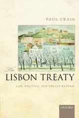 9780199664955-0199664951-The Lisbon Treaty: Law, Politics, and Treaty Reform