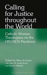 9780826428639-0826428630-Calling for Justice Throughout the World: Catholic Women Theologians on the HIV/AIDS Pandemic