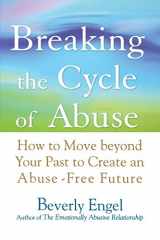 9780471740599-0471740594-Breaking the Cycle of Abuse: How to Move Beyond Your Past to Create an Abuse-Free Future