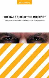 9780275985752-027598575X-The Dark Side of the Internet: Protecting Yourself and Your Family from Online Criminals