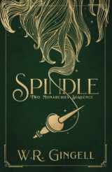 9780994332547-0994332548-Spindle (The Two Monarchies Sequence)