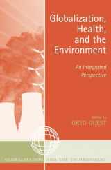 9780759105812-0759105812-Globalization, Health, and the Environment: An Integrated Perspective (Globalization and the Environment)