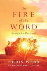 9780830835638-0830835636-The Fire of the Word: Meeting God on Holy Ground (Renovare Resources)