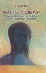 9781800500082-1800500084-Red Book, Middle Way: How Jung Parallels the Buddha's Method for Human Integration