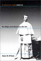 9781558493414-1558493417-Passing for White: Race, Religion, and the Healy Family, 1820-1920