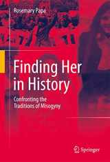 9783319566108-3319566105-Finding Her in History: Confronting the Traditions of Misogyny