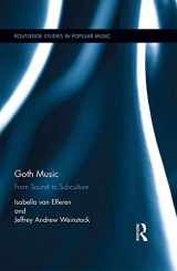 9780415720045-0415720044-Goth Music: From Sound to Subculture (Routledge Studies in Popular Music)