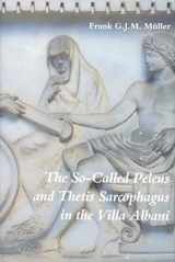 9789050632461-9050632467-The So-Called Peleus and Thetis Sarcophagus in the Villa Albani (Iconological Studies in Roman Art)