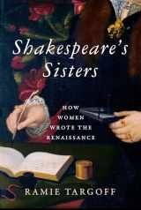 9780525658030-0525658033-Shakespeare's Sisters: How Women Wrote the Renaissance