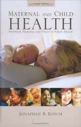 9780763731717-0763731714-Maternal And Child Health: Programs, Problems, And Policy In Public Health, Second Edition