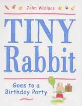 9780670885084-0670885088-Tiny Rabbit goes to a birthday party (Viking Kestrel Picture Books)