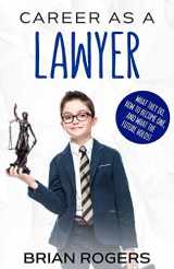 9781629170305-1629170305-Career As a Lawyer: What They Do, How to Become One, and What the Future Holds!