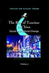 9781845418908-1845418905-The Rise of Tourism in China: Social and Cultural Change (Tourism and Cultural Change, 62)