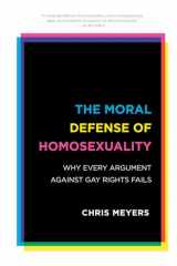 9781442249318-1442249315-The Moral Defense of Homosexuality: Why Every Argument against Gay Rights Fails