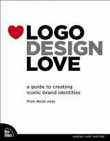 9780321660763-0321660765-Logo Design Love: A Guide to Creating Iconic Brand Identities