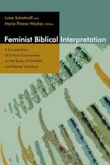 9780802860972-0802860974-Feminist Biblical Interpretation: A Compendium of Critical Commentary on the Books of the Bible and Related Literature
