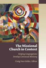 9780802845672-0802845673-The Missional Church in Context: Helping Congregations Develop Contextual Ministry (Missional Church Series)