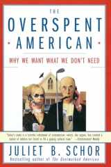 9780060977580-0060977582-The Overspent American: Why We Want What We Don't Need