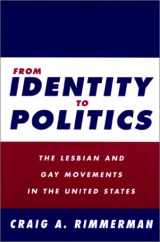 9781566399043-1566399041-From Identity to Politics: The Lesbian and Gay Movements in the United States (Queer Politics, Queer Theories)