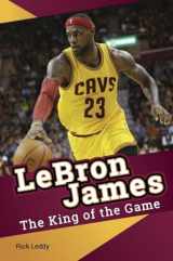 9781938591259-1938591259-LeBron James - The King of the Game
