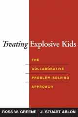 9781593852030-1593852037-Treating Explosive Kids: The Collaborative Problem-Solving Approach