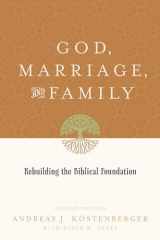 9781433503641-1433503646-God, Marriage, and Family: Rebuilding the Biblical Foundation (Second Edition)