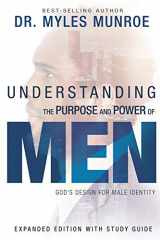 9781629118352-1629118354-Understanding the Purpose and Power of Men: God's Design for Male Identity, Covers May Vary