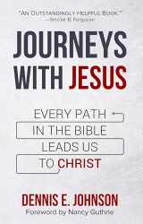 9781629955384-1629955388-Journeys with Jesus: Every Path in the Bible Leads Us to Christ