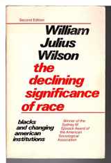 9780226901299-0226901297-The Declining Significance of Race : Blacks and Changing American Institutions