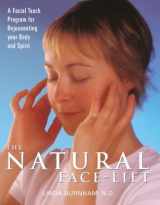 9780764126291-0764126296-The Natural Face-Lift: A Facial Touch Program for Rejuvenating Your Body and Spirit