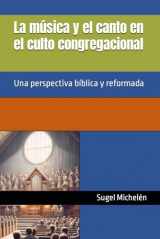9781692553692-1692553690-La música y el canto en el culto congregacional: Una perspectiva bíblica y reformada (Spanish Edition)