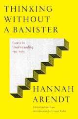 9780805242157-0805242155-Thinking Without a Banister: Essays in Understanding, 1953-1975