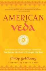 9780385521352-0385521359-American Veda: From Emerson and the Beatles to Yoga and Meditation How Indian Spirituality Changed the West