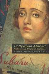 9781844570515-1844570517-Hollywood Abroad: Audiences and Cultural Exchange